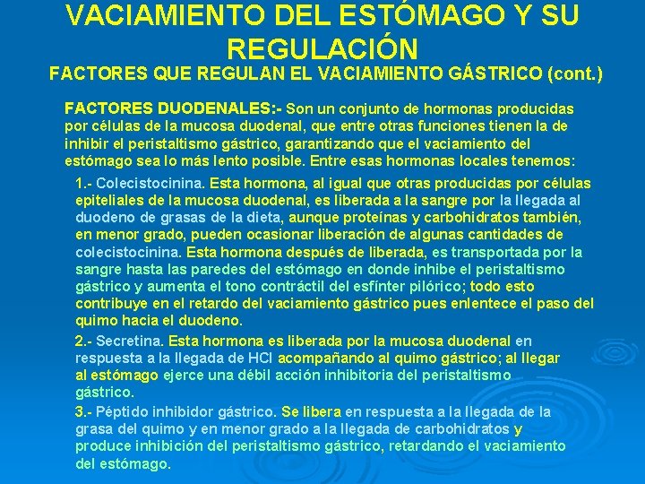 VACIAMIENTO DEL ESTÓMAGO Y SU REGULACIÓN FACTORES QUE REGULAN EL VACIAMIENTO GÁSTRICO (cont. )