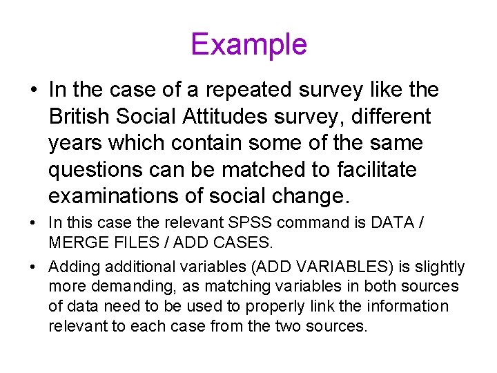 Example • In the case of a repeated survey like the British Social Attitudes