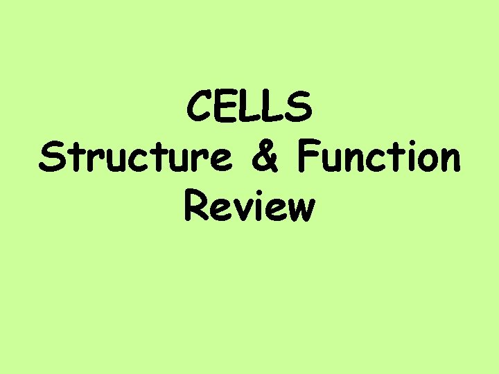 CELLS Structure & Function Review 