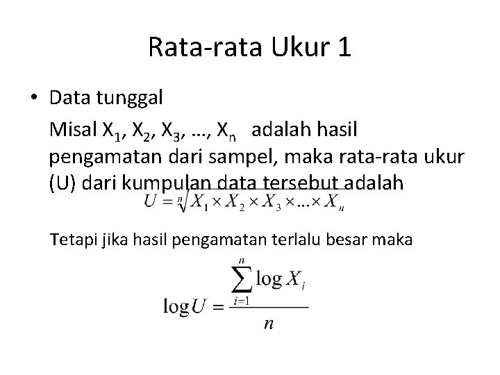 Rata-rata Ukur 1 • Data tunggal Misal X 1, X 2, X 3, …,