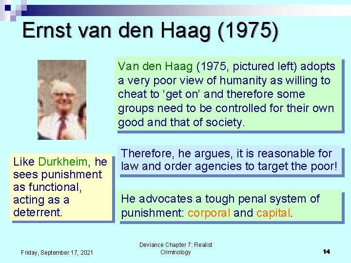 Ernst van den Haag (1975) Van den Haag (1975, pictured left) adopts a very