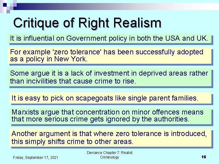 Critique of Right Realism It is influential on Government policy in both the USA