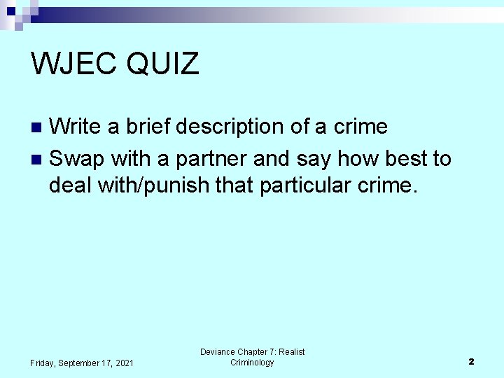 WJEC QUIZ Write a brief description of a crime n Swap with a partner