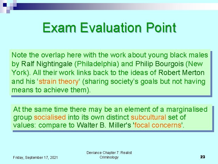 Exam Evaluation Point Note the overlap here with the work about young black males