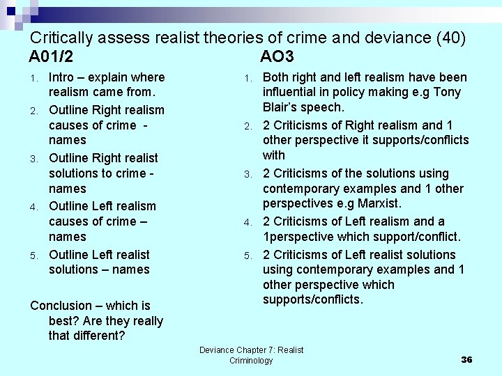 Critically assess realist theories of crime and deviance (40) A 01/2 AO 3 1.