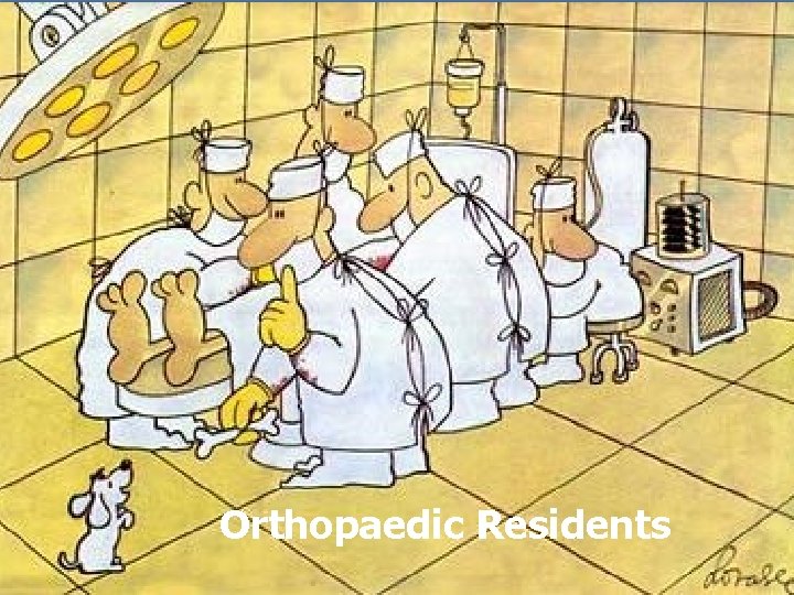Orthopaedic Residents 