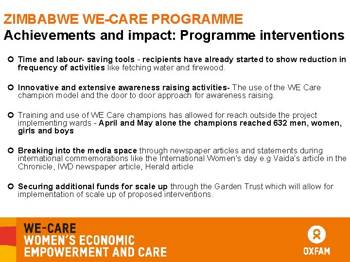 ZIMBABWE WE-CARE PROGRAMME Achievements and impact: Programme interventions Time and labour- saving tools -