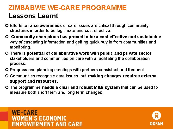 ZIMBABWE WE-CARE PROGRAMME Lessons Learnt Efforts to raise awareness of care issues are critical