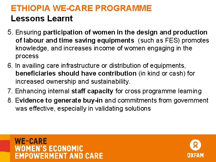 ETHIOPIA WE-CARE PROGRAMME Lessons Learnt 5. Ensuring participation of women in the design and