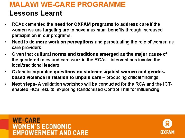 MALAWI WE-CARE PROGRAMME Lessons Learnt • • • RCAs cemented the need for OXFAM