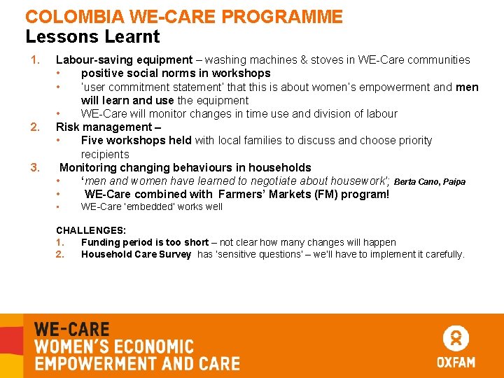 COLOMBIA WE-CARE PROGRAMME Lessons Learnt 1. 2. 3. Labour-saving equipment – washing machines &