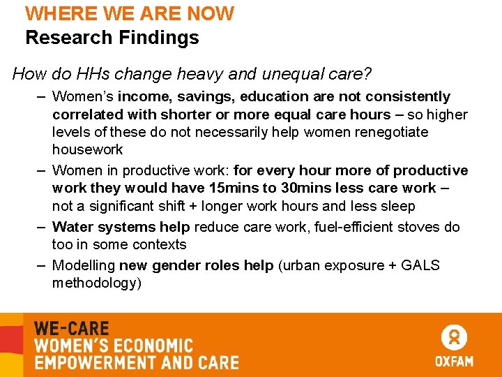 WHERE WE ARE NOW Research Findings How do HHs change heavy and unequal care?