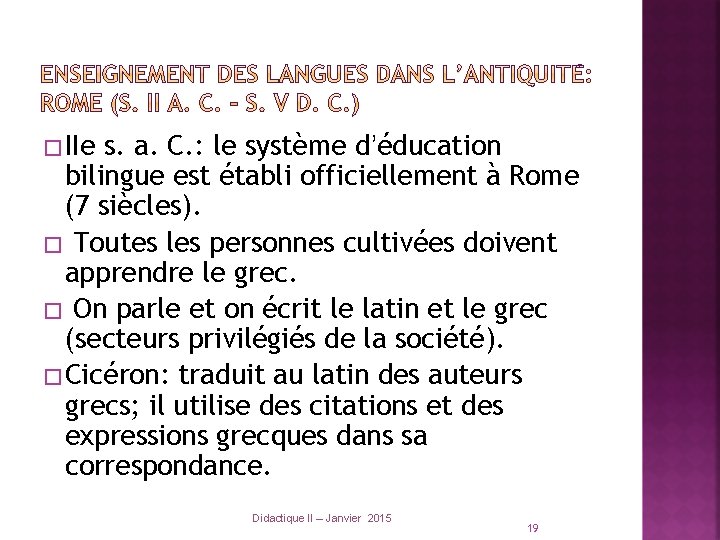 �IIe s. a. C. : le système d’éducation bilingue est établi officiellement à Rome