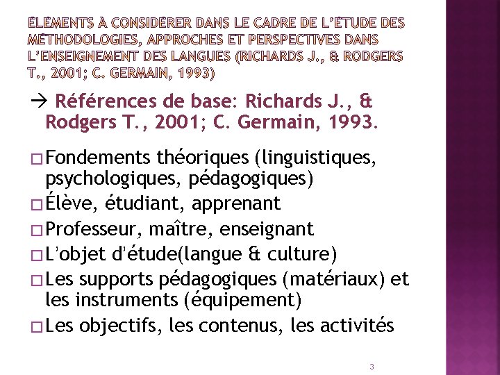  Références de base: Richards J. , & Rodgers T. , 2001; C. Germain,