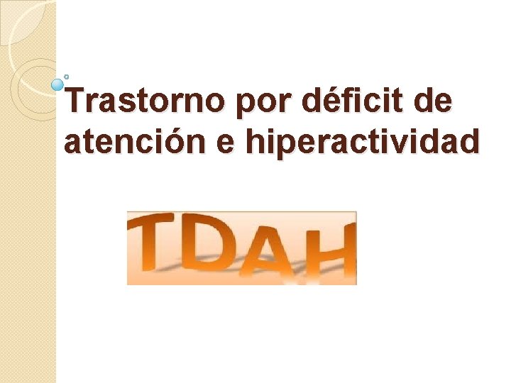 Trastorno por déficit de atención e hiperactividad 