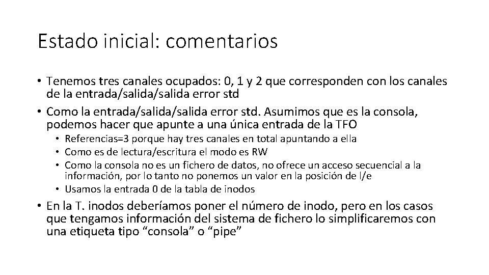 Estado inicial: comentarios • Tenemos tres canales ocupados: 0, 1 y 2 que corresponden