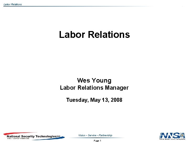 Labor Relations Wes Young Labor Relations Manager Tuesday, May 13, 2008 Vision • Service