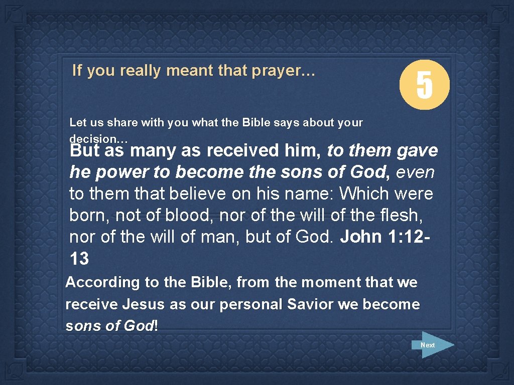 If you really meant that prayer… 5 Let us share with you what the