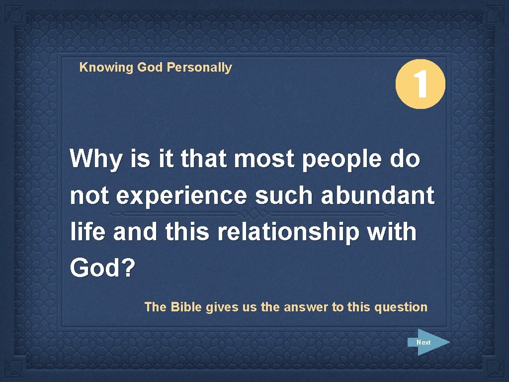 Knowing God Personally 1 Why is it that most people do not experience such