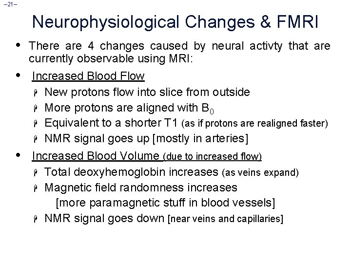 – 21– Neurophysiological Changes & FMRI • There are 4 changes caused by neural