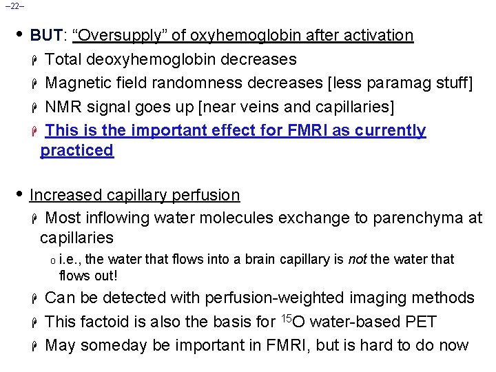 – 22– • BUT: “Oversupply” of oxyhemoglobin after activation Total deoxyhemoglobin decreases H Magnetic