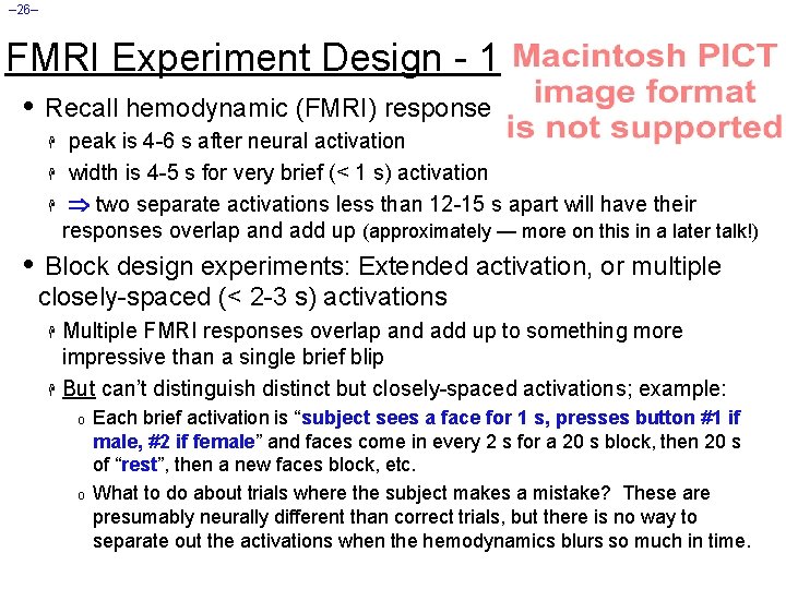 – 26– FMRI Experiment Design - 1 • Recall hemodynamic (FMRI) response peak is