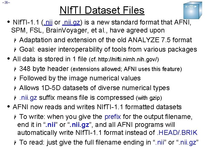 – 36– NIf. TI Dataset Files • NIf. TI-1. 1 (. nii or. nii.