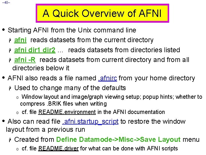 – 40– A Quick Overview of AFNI • Starting AFNI from the Unix command