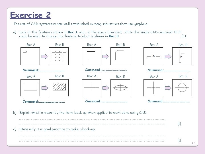 Exercise 2 The use of CAD systems is now well established in many industries