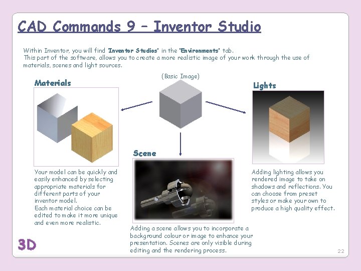 CAD Commands 9 – Inventor Studio Within Inventor, you will find ‘Inventor Studios’ in