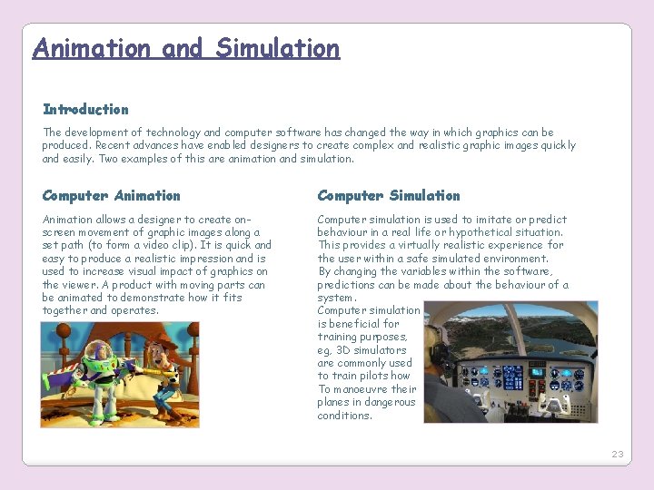 Animation and Simulation Introduction The development of technology and computer software has changed the