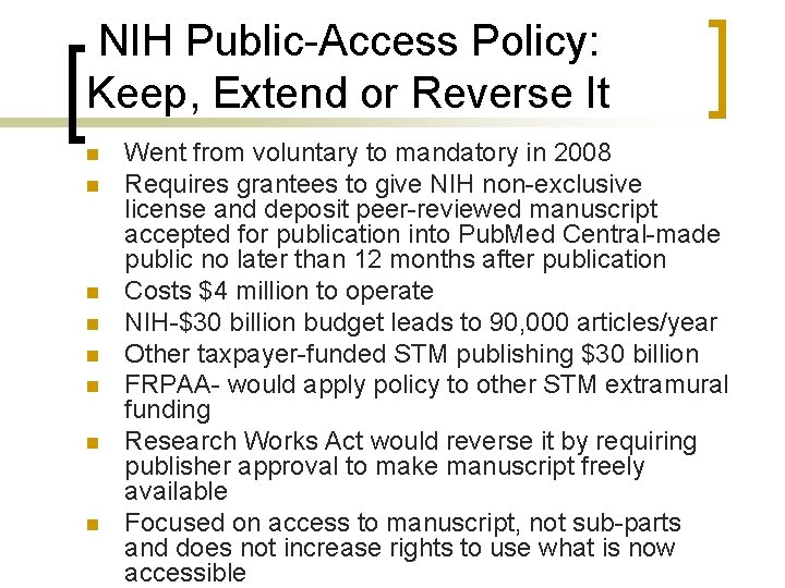 NIH Public-Access Policy: Keep, Extend or Reverse It n n n n Went from