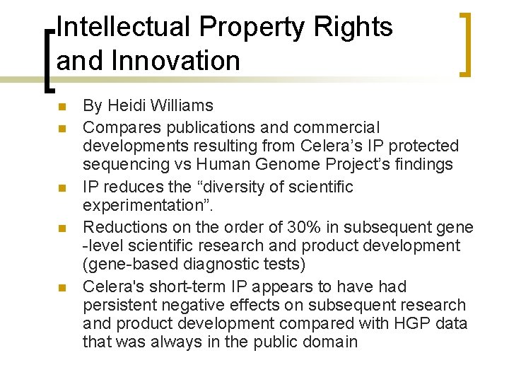 Intellectual Property Rights and Innovation n n By Heidi Williams Compares publications and commercial