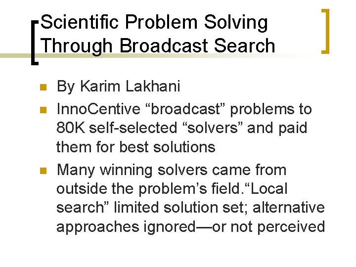 Scientific Problem Solving Through Broadcast Search n n n By Karim Lakhani Inno. Centive