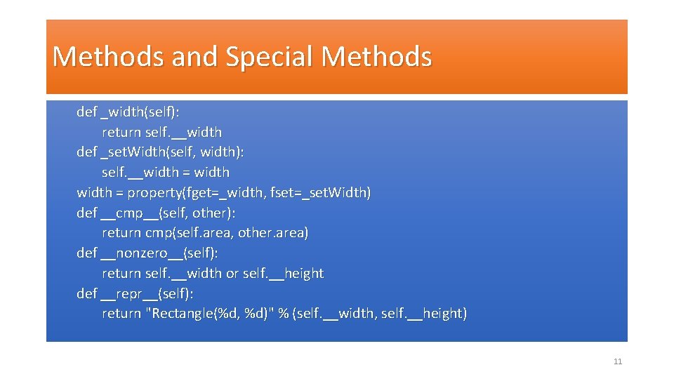 Methods and Special Methods def _width(self): return self. __width def _set. Width(self, width): self.