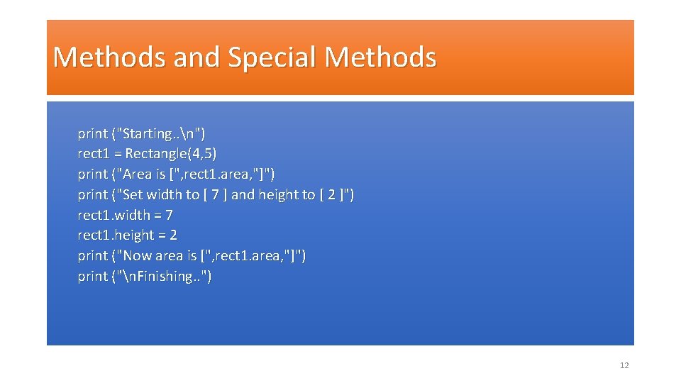 Methods and Special Methods print ("Starting. . n") rect 1 = Rectangle(4, 5) print