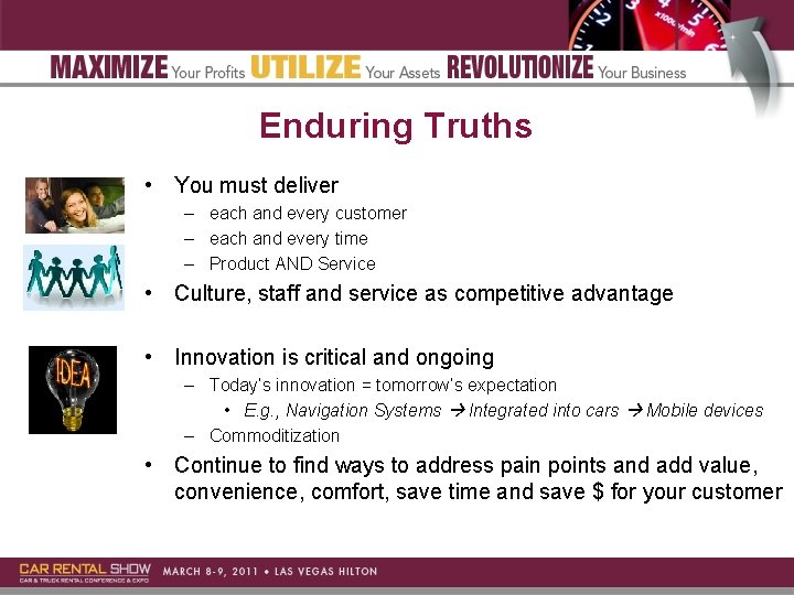 Enduring Truths • You must deliver – each and every customer – each and