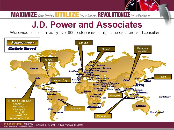 J. D. Power and Associates Worldwide offices staffed by over 800 professional analysts, researchers,