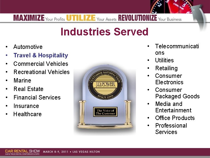 Industries Served • • • Automotive Travel & Hospitality Commercial Vehicles Recreational Vehicles Marine