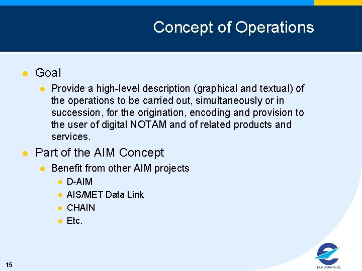 Concept of Operations l Goal l l Provide a high-level description (graphical and textual)