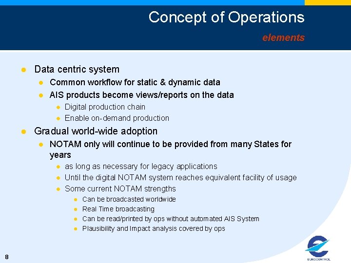 Concept of Operations elements l Data centric system l l Common workflow for static