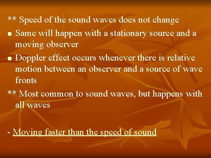 ** Speed of the sound waves does not change n Same will happen with ** Speed of the sound waves does not change n Same will happen with