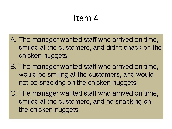 Item 4 A. The manager wanted staff who arrived on time, smiled at the