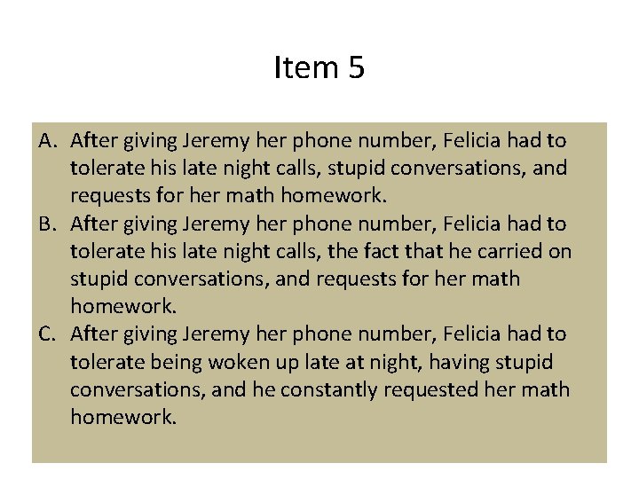 Item 5 A. her phone number, Felicia had to A. After giving. Jeremy her