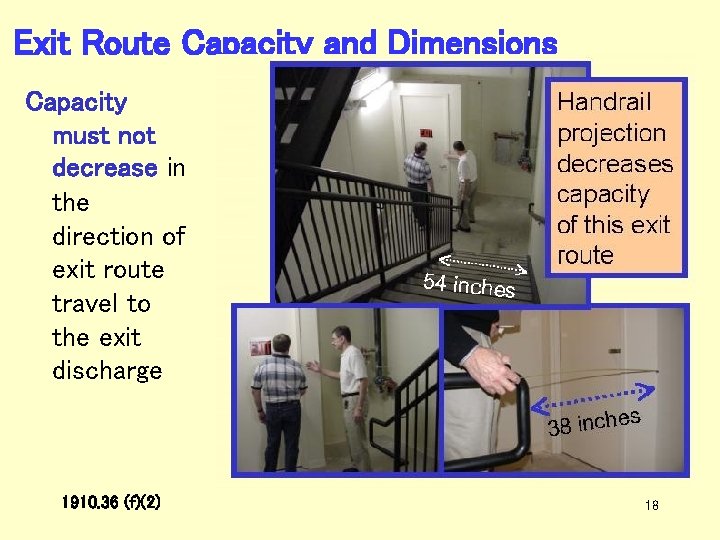 Exit Route Capacity and Dimensions Capacity must not decrease in the direction of exit