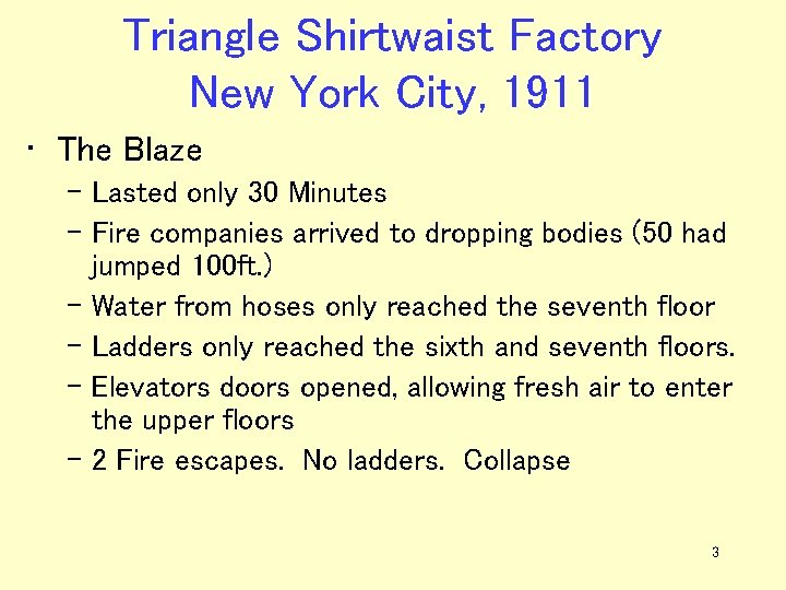 Triangle Shirtwaist Factory New York City, 1911 • The Blaze – Lasted only 30