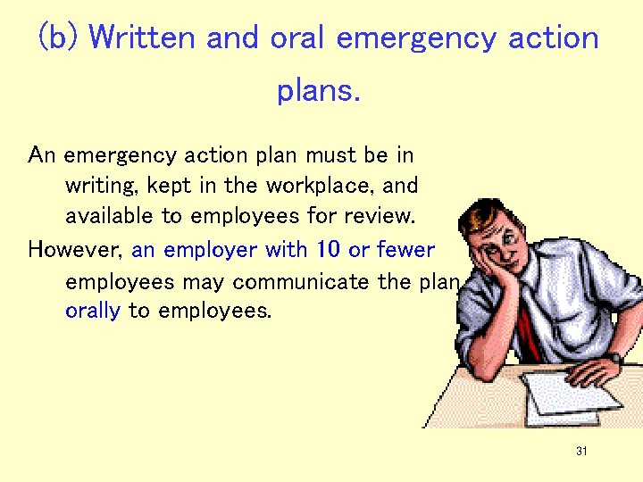 (b) Written and oral emergency action plans. An emergency action plan must be in