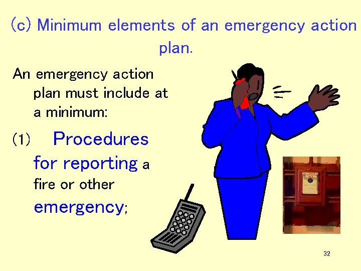 (c) Minimum elements of an emergency action plan. An emergency action plan must include