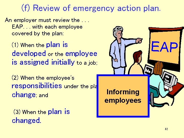 (f) Review of emergency action plan. An employer must review the. . . EAP.