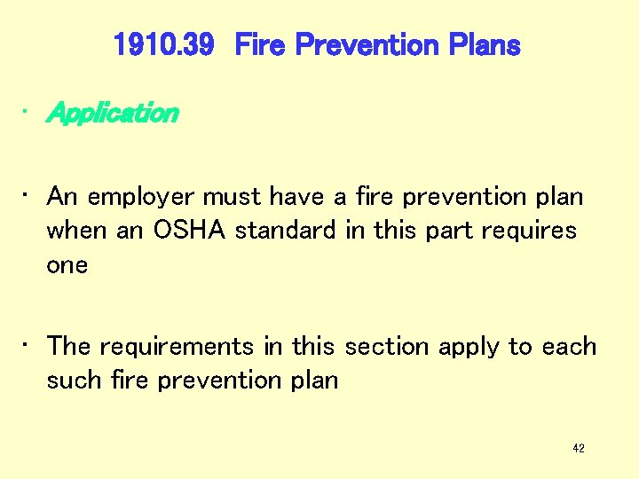 1910. 39 Fire Prevention Plans • Application • An employer must have a fire